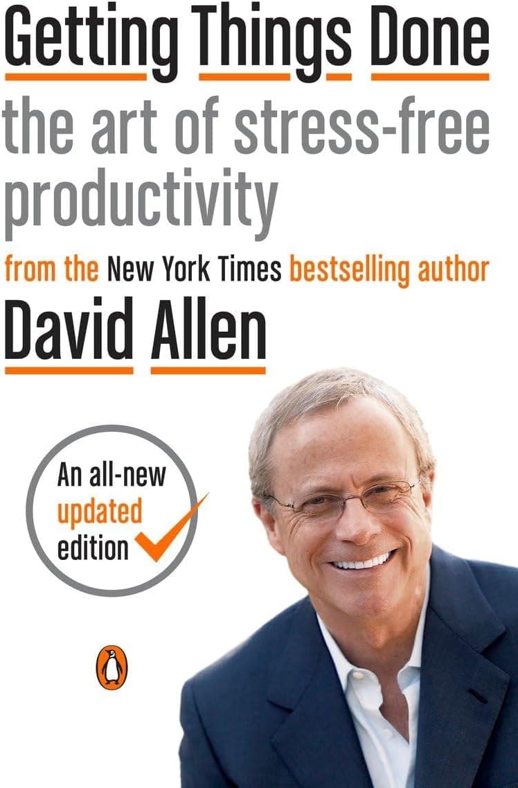 Getting Things Done: The Art of Stress-Free Productivity